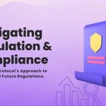Navigating Regulation and Compliance